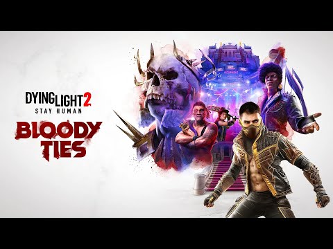 Видео: Dying Light 2 Stay Human - DLC Bloody Ties / Кровные узы - прохождение №3