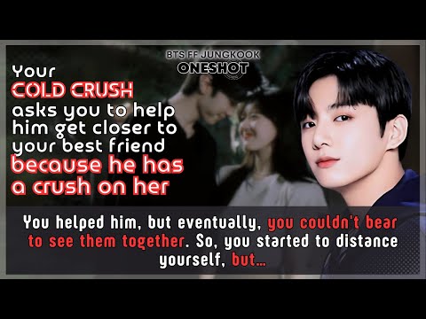 Видео: Чонгук FF Cold Crush просит тебя помочь ему сблизиться с твоим лучшим другом, он влюблен в BTS On...