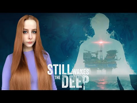 Видео: БЕСОВЩИНА В ОТКРЫТОМ МОРЕ | STILL WAKES THE DEEP #1