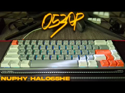 Видео: NuPhy Halo65 HE - хуже Sayodevice O3C?