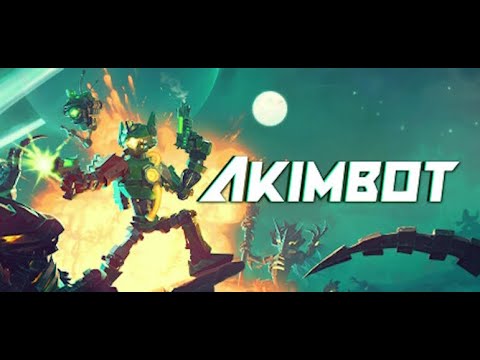 Видео: Akimbot - Безумное приключение и хаос! - на максимальной сложности! [18]