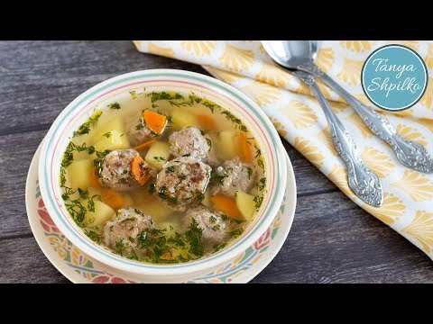 Видео: Суп с Фрикадельками — просто, быстро,  вкусно! | Easy Meatball Soup | Tanya Shpilko