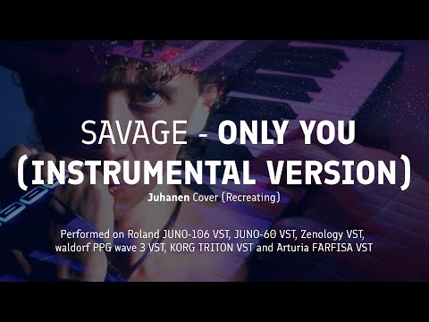 Видео: Savage - ONLY YOU (Instrumental version) || Juhanen cover/recreating/кавер