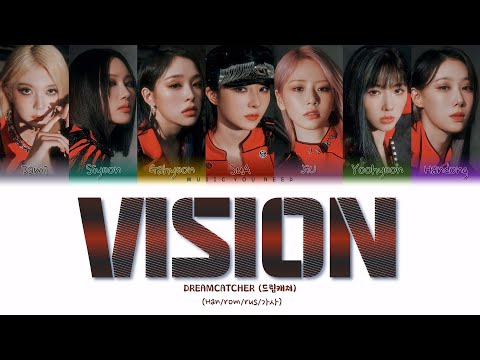 Видео: DREAMCATCHER - VISION (ПЕРЕВОД | КИРИЛЛИЗАЦИЯ | COLOR CODED LYRICS)