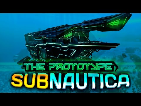 Видео: ПРОТОТИП - СУБМАРИНА размером с DLC в SUBNAUTICA