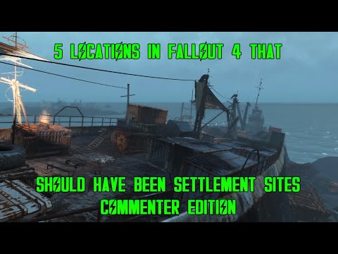 Видео: 5 локаций в Fallout 4, которые должны были стать поселениями (издание Commenter Edition)