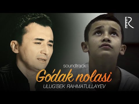 Видео: Ulug'bek Rahmatullayev | Улугбек Рахматуллаев - Go'dak nolasi (Go'dak nolasi filmiga soundtrack)