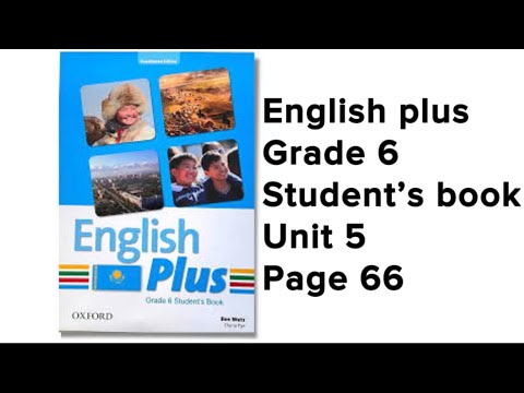 Видео: Aғылшын тілі  6 сынып 66 бет #englishplus #studentbook #grade6 #unit5 #module5 #page66 #englishplus6