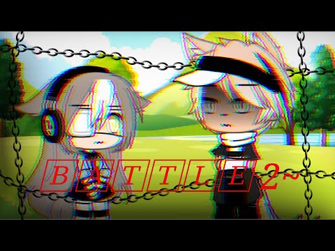 Видео: -🍀Песенный батл-🍀[2/2],[Oʀɪɢɪɴᴀʟ]🍀-