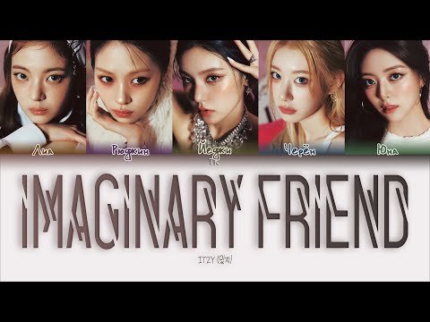 Видео: ITZY Imaginary Friend [ПЕРЕВОД НА РУССКИЙ/КИРИЛЛИЗАЦИЯ Color Coded Lyrics]