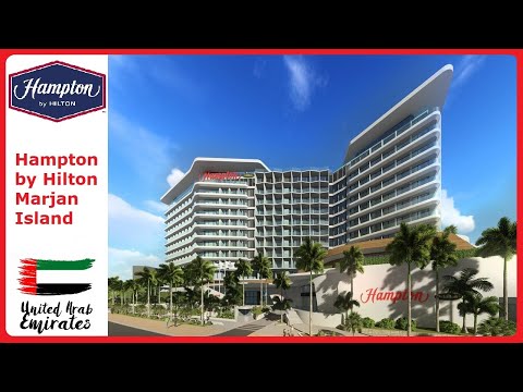 Видео: Hampton by Hilton Marjan island - обзор отеля, ОАЭ