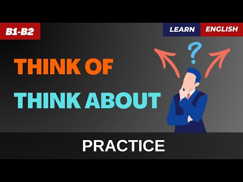 Видео: В чём разница между “think of” и “think about”? | B1-B2 | How to Use “Think of” and “Think about”