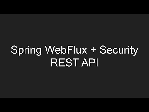 Видео: Создание REST API с использованием Spring WebFlux и Security