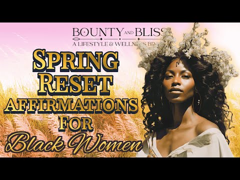 Видео: Аффирмации «Весенняя перезагрузка» для чернокожих женщин | 20-минутная перезагрузка разума, тела ...