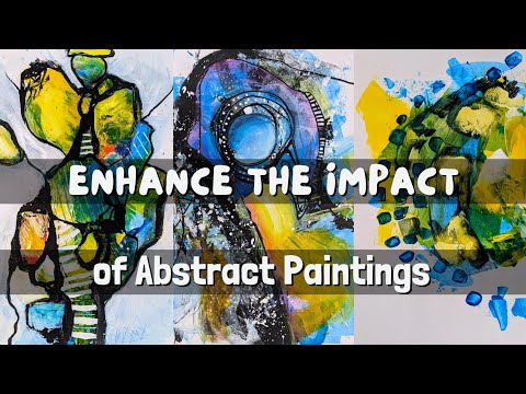 Видео: Усильте воздействие абстрактной живописи (8 приемов для создания лучшего искусства)