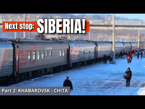 Видео: транссибирская магистраль – Часть 2: Хабаровск – Чита (с выходом в Сибирь)