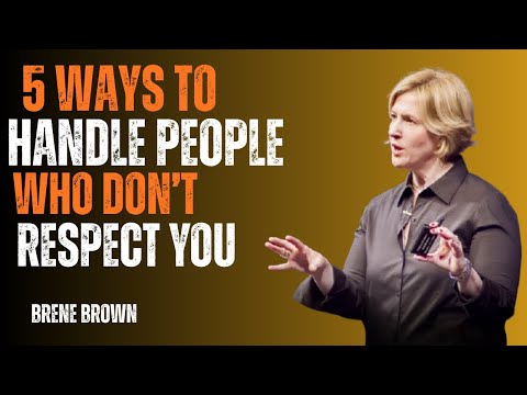 Видео: 5 способов обращаться с людьми, которые вас не уважают | Речь Брене Браун