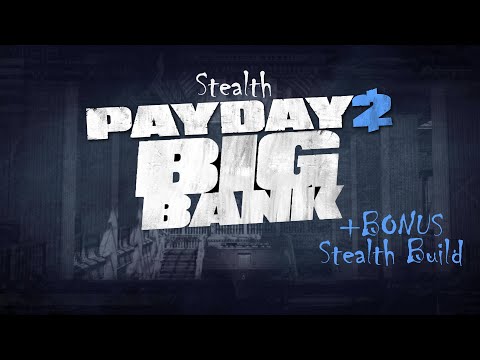 Видео: Просто Payday 2 Большой банк (Big Bank) DSOD Стелс Соло Все сумки +Bonus: stealth build