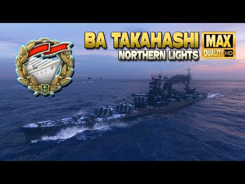 Видео: Крейсер "BA Takahashi": "Последняя надежда" на карте "Северное сияние" - World of Warships