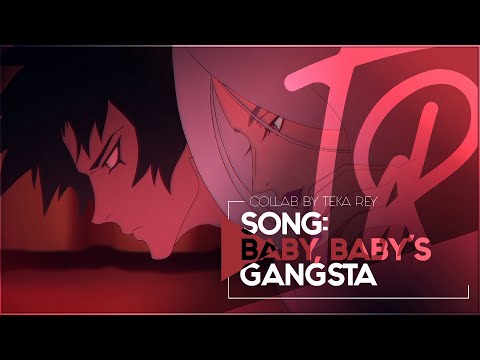 Видео: TR:「АНИМЕ КЛИП/AMV」COLLAB — BABY, BABY’S GANGSTA