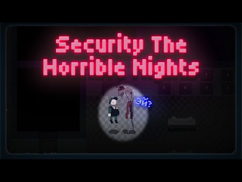 Видео: Эй. ❂ Security The Horrible Nights