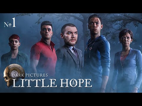 Видео: ГОРОД-ПРИЗРАК - The Dark Pictures Anthology: Little Hope #1