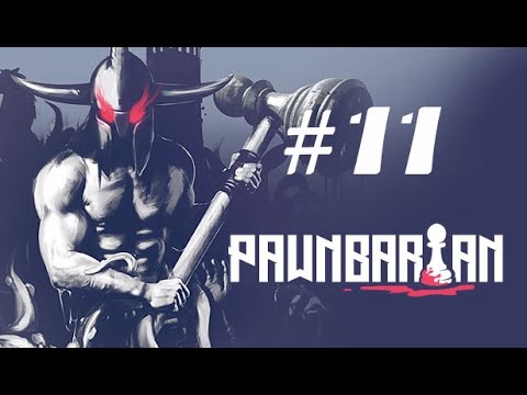 Видео: Ещё один заход в осквернённыйалтарь в Pawnbarian #11