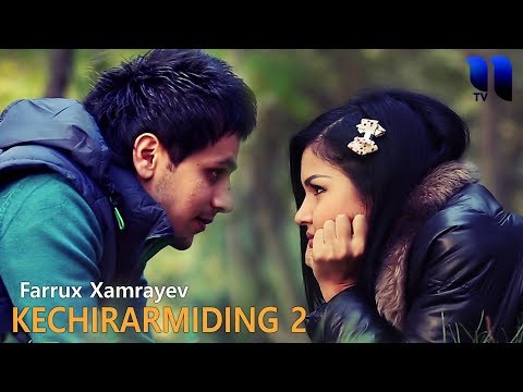 Видео: Farrux Xamrayev - Kechirarmiding 2 | Фаррух Хамраев - Кечирармидинг 2