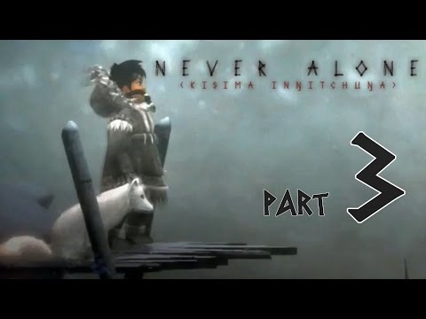 Видео: Never Alone (Kisima Ingitchuna) Прохождение - {часть 3} Перерождение