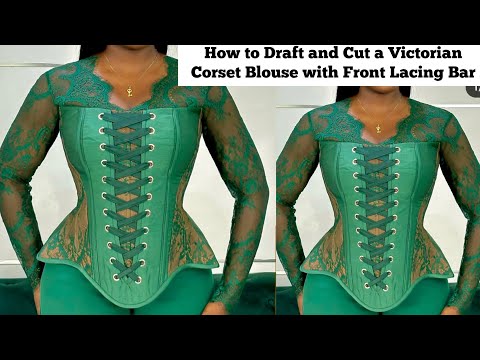 Видео: Как построить и раскроить блузку-корсет в викторианском стиле с передней шнуровкой