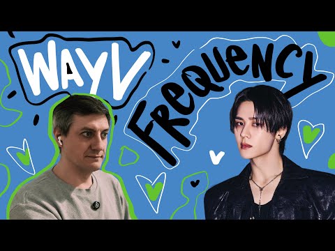 Видео: Честная реакция на WayV — Frequency
