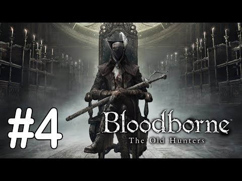 Видео: #4 Кошмар охотника 4 [Bloodborne: The Old Hunters]