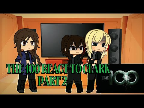 Видео: The 100 react to Clark part 2/2 | Сотня реакция на Кларк часть 2/2