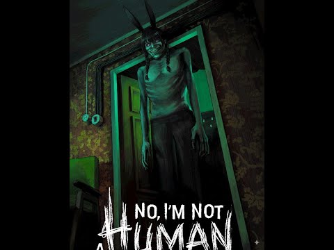Видео: No, i'm not a human l прохождение
