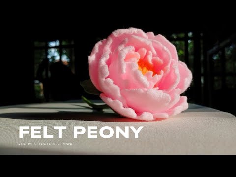 Видео: Пион из фетра - Реалистичный цветок из фетра - S Nuraeni