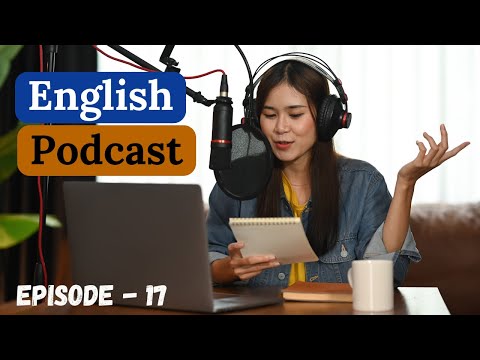 Видео: Подкаст «Изучение английского языка. Беседа. Эпизод 17» | Средний уровень | Подкаст «Практика раз...