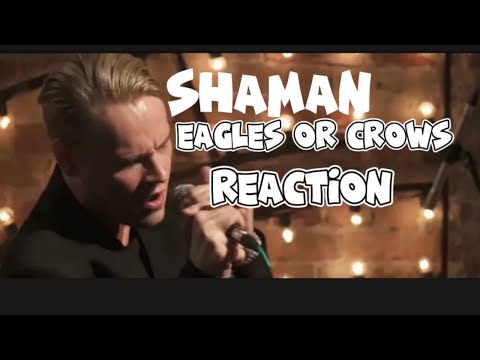 Видео: SHAMAN - ОРЛЫ ИЛИ ВОРОНЫ (Cover 2018) EAGLES OR CROWS REACTION #shaman #singer #singing