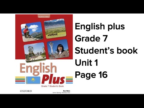 Видео: Ағылшын тілі 7  сынып 16 бет #englishplus #grade7 #studentbook  #page16  #englishplus7 #unit1