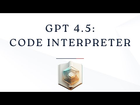 Видео: GPT 4.5: Интерпретатор Кода