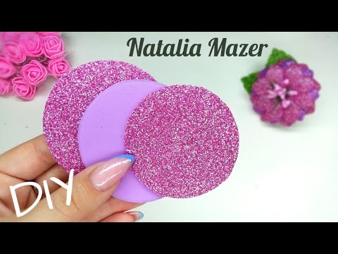 Видео: ГЛИТТЕРНЫЙ ФОАМИРАН И САМЫЕ ПРОСТЫЕ ЦВЕТЫ НА РЕЗИНКАХ ГОТОВЫ/DIY NATALIA MAZER