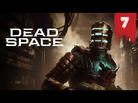 Видео: Прохождение Dead Space Remake — Часть 7