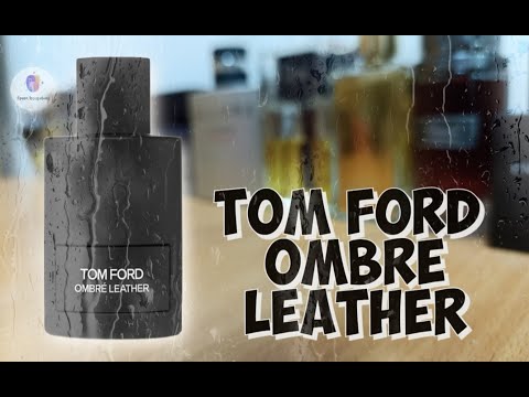 Видео: TOM FORD OMBRE LEATHER (2018) - знакомство с ароматом, сравнение с Tuscan Leather и мои мнение /