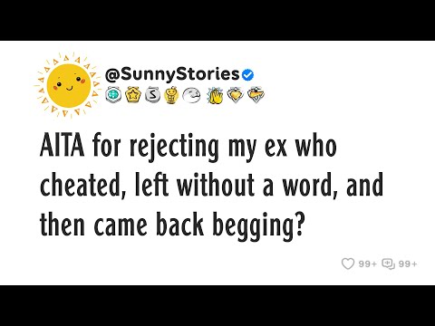 Видео: AITA за то, что отвергла моего бывшего, который изменил мне, ушел, не сказав ни слова, а потом ве...