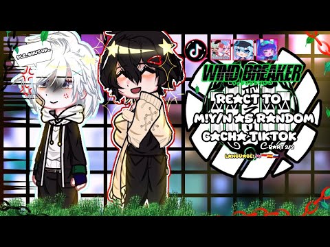 Видео: Реакция Wind Breaker на M!y/n в качестве случайного Gacha TikTok+Бонус || Часть 2/2 || GRV || 🇬🇧🇮...