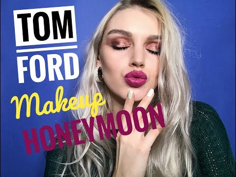 Видео: Tom Ford Honeymoon. МАКИЯЖ