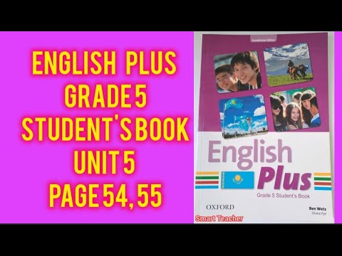 Видео: Ағылшын тілі 5-сынып English Plus 5 grade Student's book Unit 5  page 54, 55
