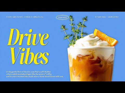 Видео: 🎧Drive Vibes💨 | 🚗Бодрость за рулём! ☕️Кофейный вайб и лёгкий Chill Pop Playlist