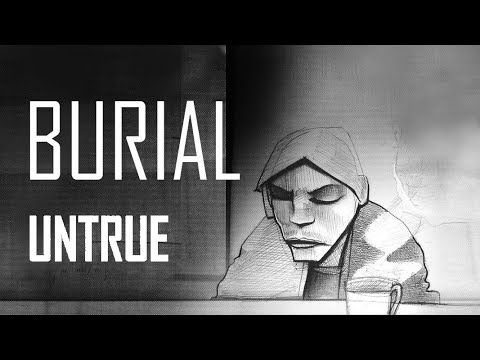 Видео: Видео про Untrue и Burial