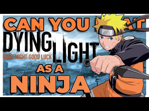 Видео: Сможете ли вы пройти Dying Light, играя за ниндзя?