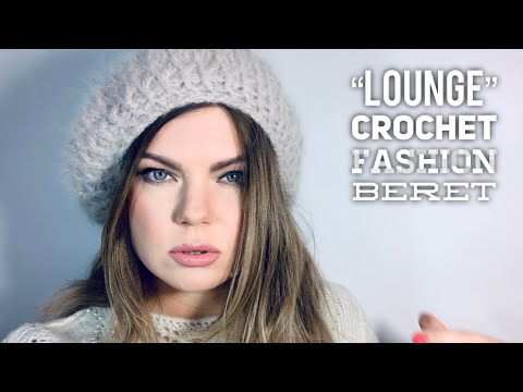 Видео: БЕРЕТ КРЮЧКОМ "LOUNGE": ЭКСКЛЮЗИВ / HOW TO CROCHET BEAUTIFUL BERET / EXCLUSIVE